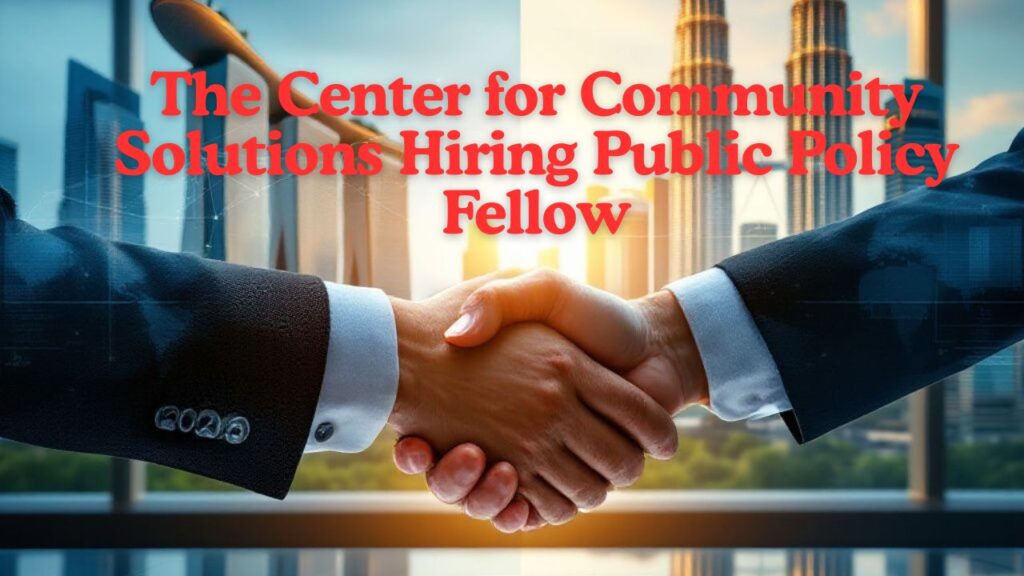 The Center for Community Solutions Hiring Public Policy Fellow