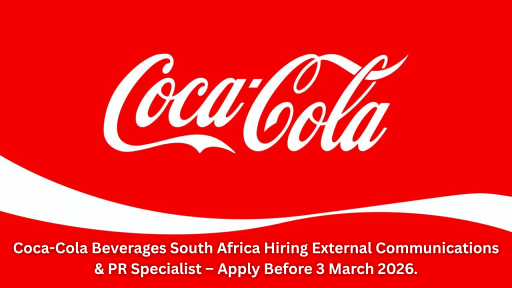 Coca-Cola Beverages South Africa Hiring External Communications & PR Specialist – Apply Before 3 March 2026 Coca-Cola Beverages South Africa Hiring External Communications & PR Specialist – Apply Before 3 March 2026