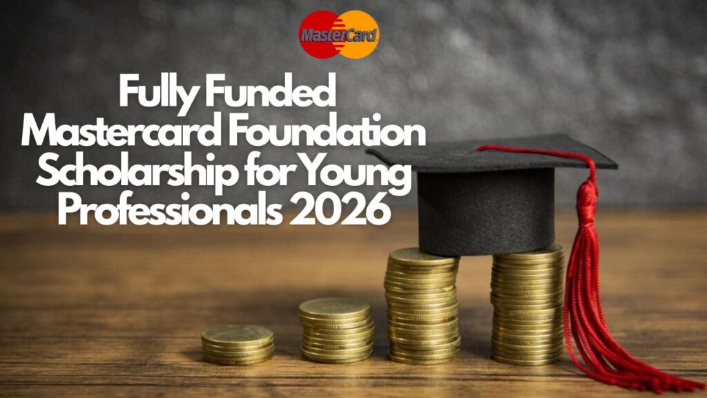 Fully Funded Mastercard Foundation Scholarship 2026 at Arizona State University (Online) – Apply by March 8 Fully Funded Mastercard Foundation Scholarship for Young Professionals