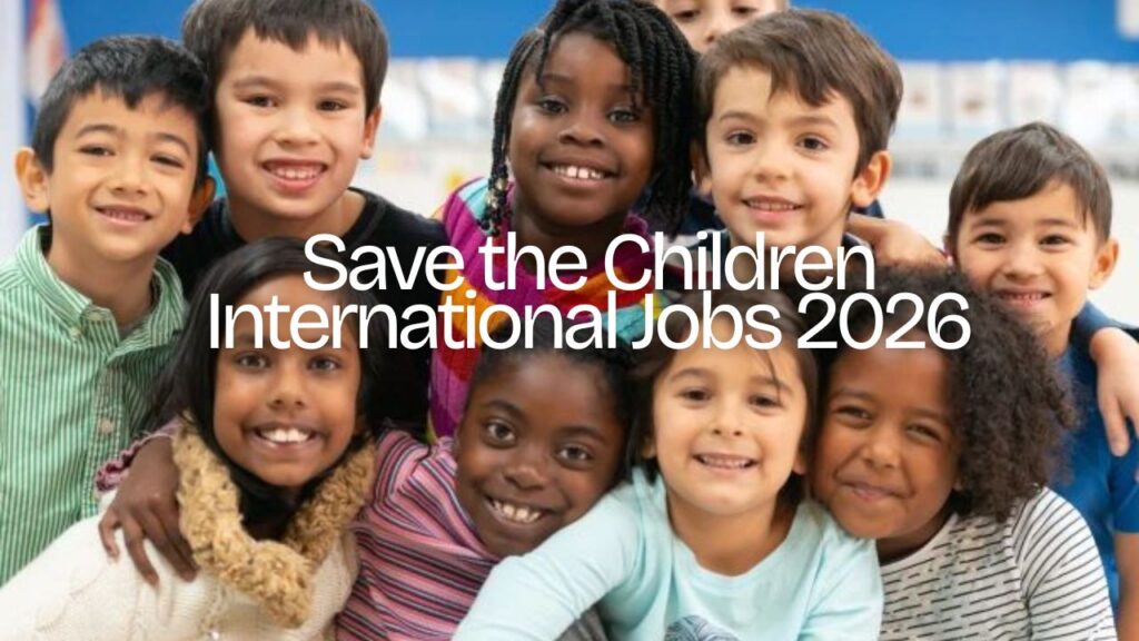 Save the Children International Jobs 2026