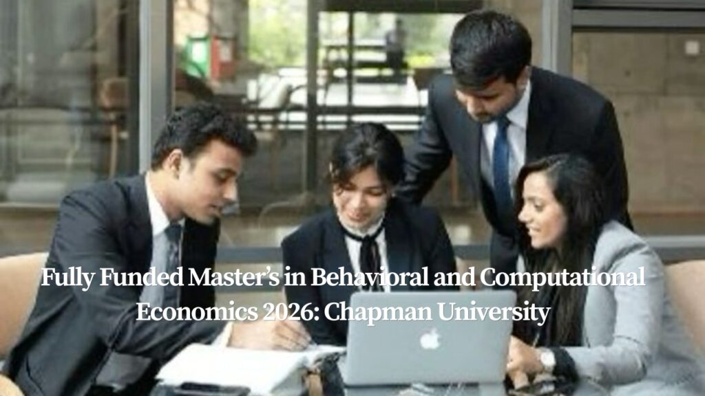 Fully Funded Master’s in Behavioral and Computational Economics 2026: Chapman University