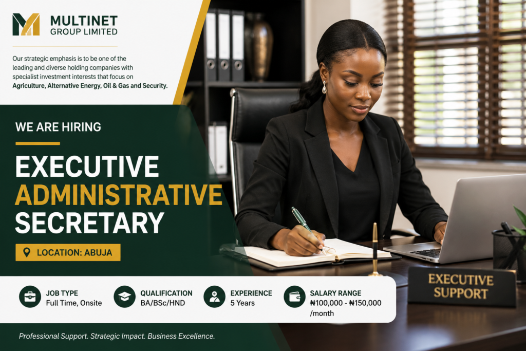 Executive Administrative Secretary Job in Abuja at Multinet Group Limited Executive Administrative Secretary at Multinet Group Limited